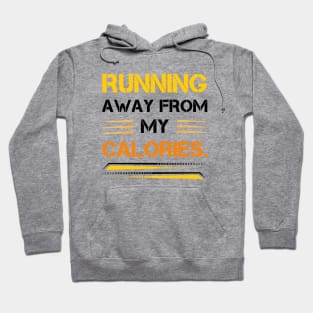 Running Away From My Calories Hoodie